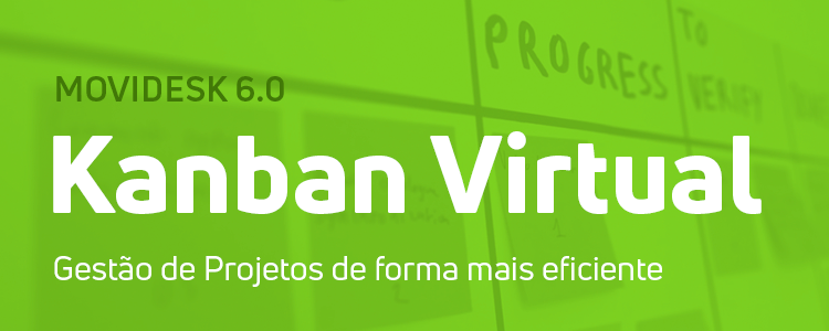 Kanban no Atendimento ao Cliente – Movidesk