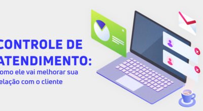 Controle de atendimento: como ele vai melhorar sua relação com o cliente