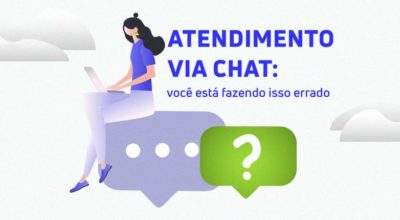 Atendimento via chat: você está fazendo isso errado