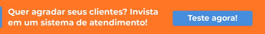 Invista em um sistema de atendimento.