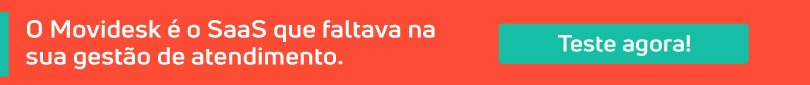 O Movidesk é o SaaS que faltava na sua gestão de atendimento
