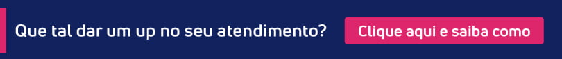 Dê um UP no seu atendimento