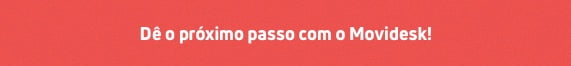 Dê o próximo passo com o Movidesk
