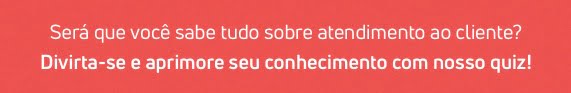 Você sabe tudo sobre atendimento ao cliente e Help Desk?