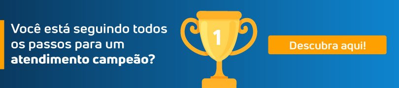 Siga estes passos para um atendimento campeão.