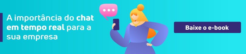 A importância do chat em tempo real para a sua empresa. Baixe o e-book.