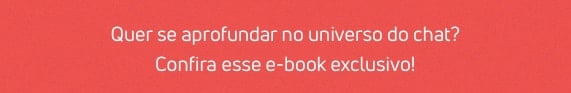 Saiba mais sobre o chat online neste e-book exclusivo!