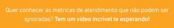 Métricas de atendimento que não podem ser ignoradas