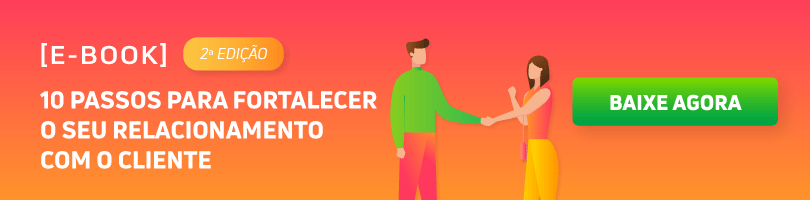 10 passos para fortalecer o relacionamento com o cliente