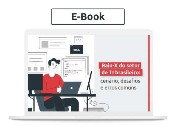 [E-book] Raio-X do setor de TI brasileiro: cenário, desafios e erros comuns